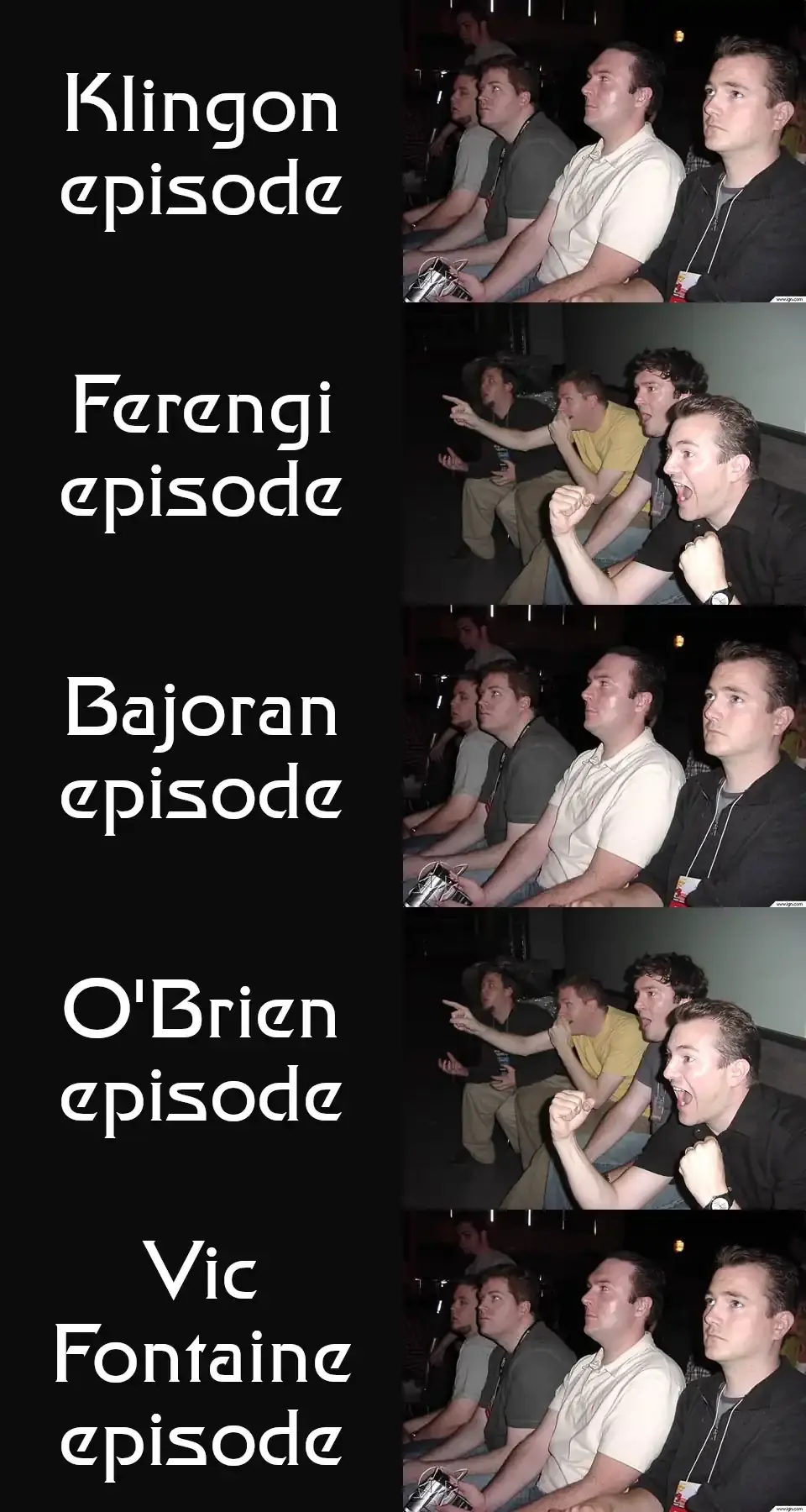 Alternating panels of two different images: a group of people sitting bored, or that group of people excited and cheering. The bored panels are labeled: Klingon episode, Bajoran episode, Vic Fontaine episode. The excited panels are labeled: Ferengi episode, O'Brien episode