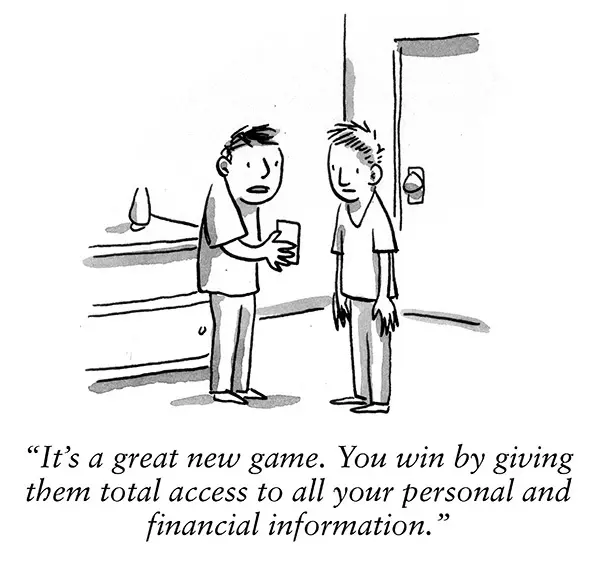 Two guys standing together, one of them is holding a smartphone and saying, "It's a great new game. You win by giving them total access to all your personal and financial information."