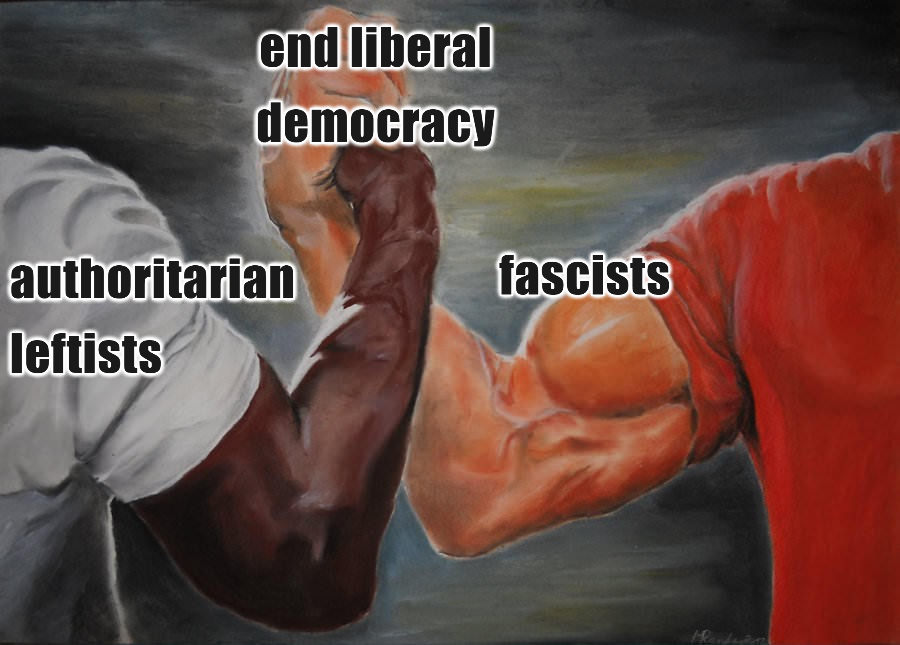 meme strong arms join to form a pact: authoritarian leftists & fascists agree: end liberal democracy